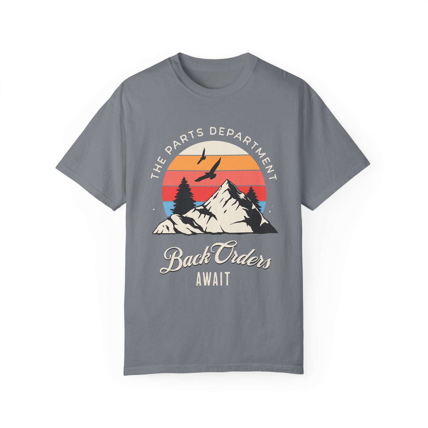 The Parts Department - Back Orders Await Unisex Dyed T-shirt Dealership employee gift ideas, birthday gifts father's day Valentine's day