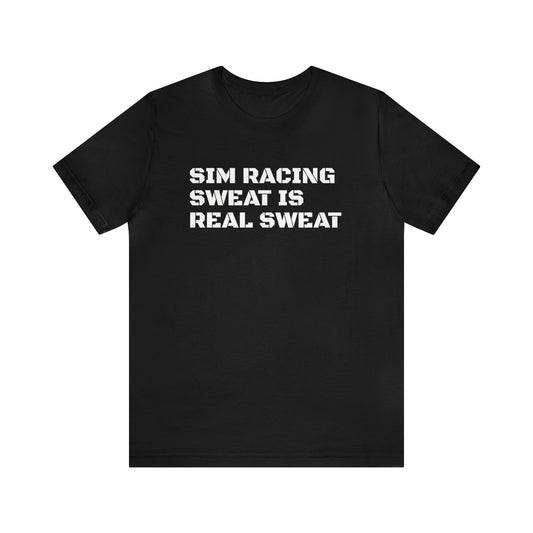 Sim Racing Sweat Is Real Sweat Shirt, Sim Racing, I Racer, Online Gaming, Gift for Gammer, I race online, E sports, Online Racing, Simulator