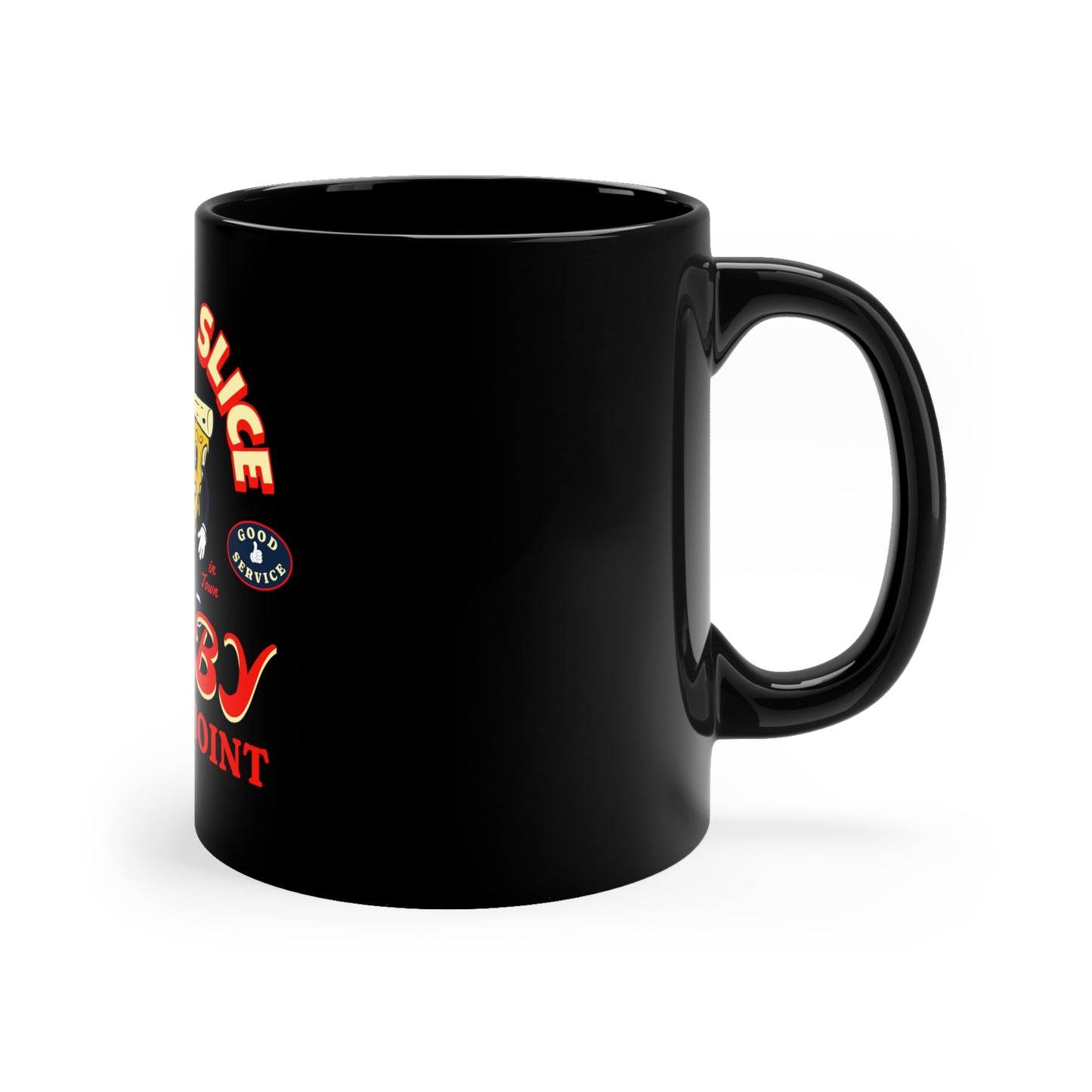Slice Slice Baby Pizza Joint 11oz Black Mug, Gift for Boy Friend, Gift for Husband, Fathers Day Gift, Anniversary Gift, Gag Gift