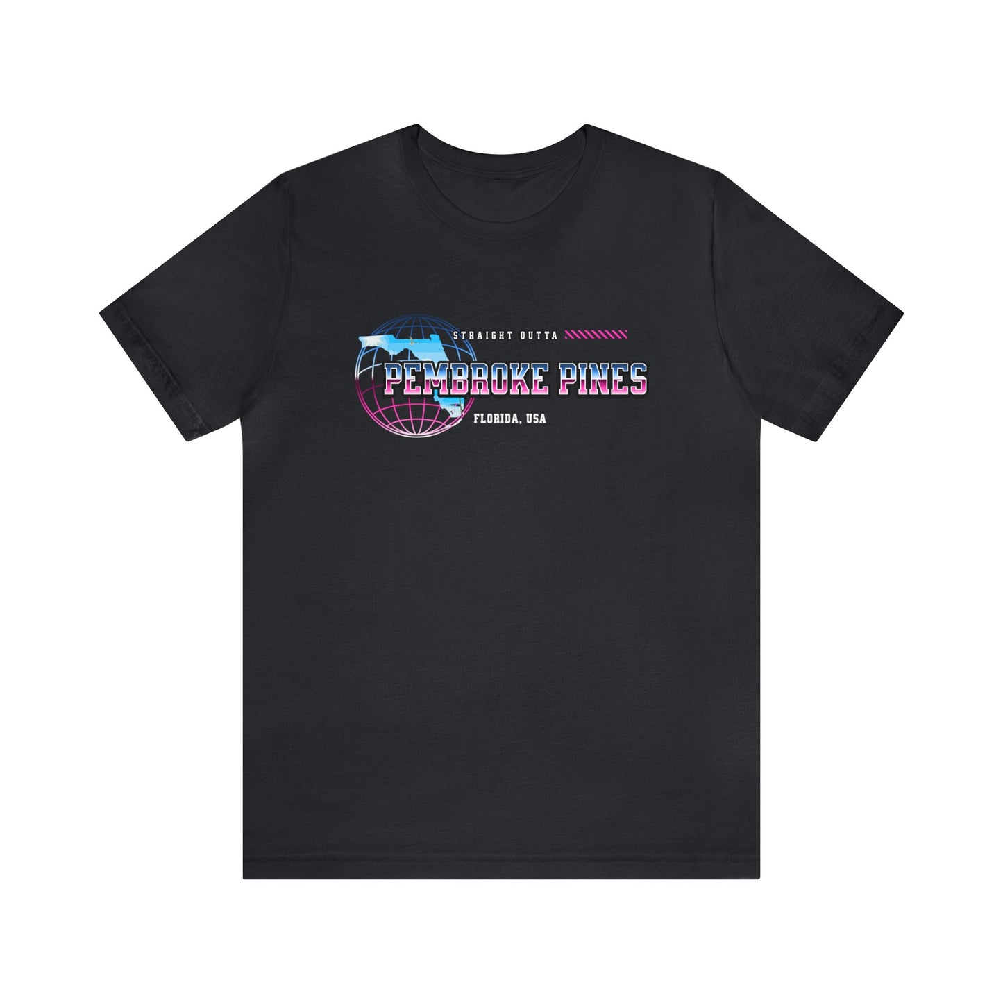 Straight Outta Pembroke Pines Florida Home Town Shirt Birthplace Birthday Gift Florida Souviner Florida Cities Destination Gift Gift For Dad