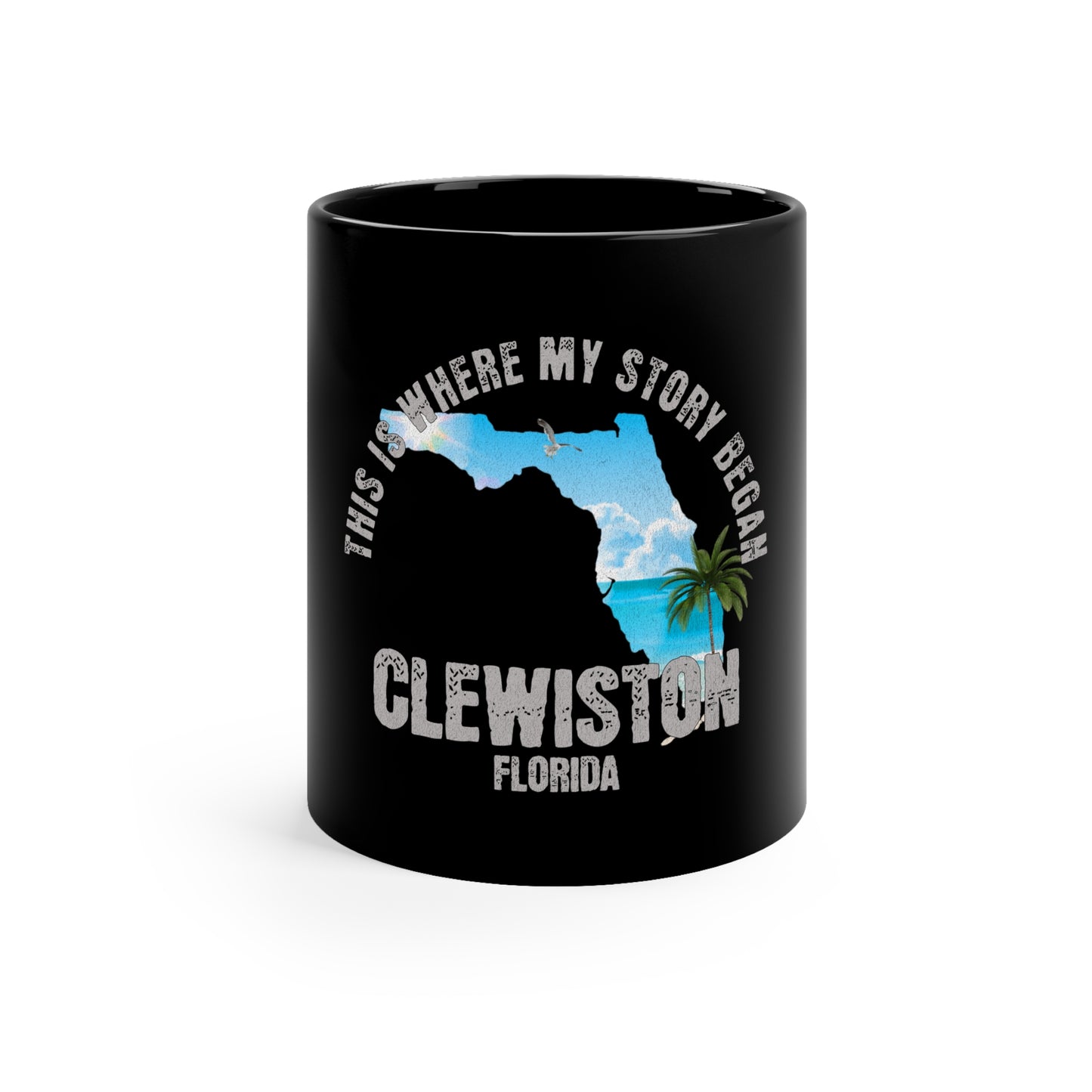Clewiston Florida Where My Story Began Souvernirs  11oz Black Coffee Mug Home Town Home Grown