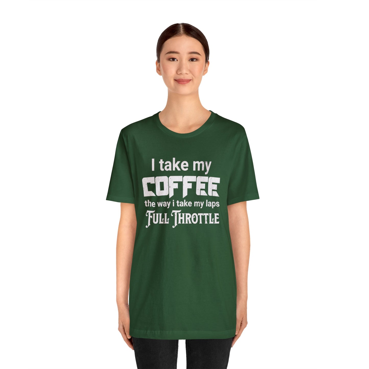 I Take My Coffee the Way I Take My Laps, Full Throttle Shirt, Sim Racing, I Racer, Online Gaming, Gift for Gammer, I race online, E sports