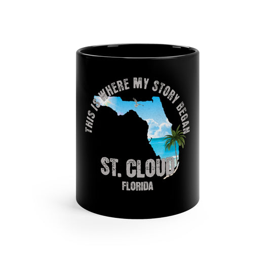St. Cloud Florida Where My Story Began Souvernirs  11oz Black Coffee Mug Home Town Home Grown