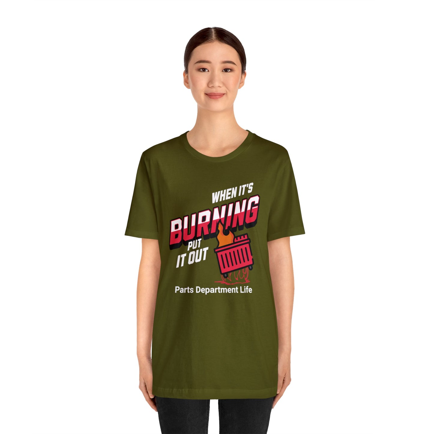 When its burning, put it out - Parts Department Life Shirt, Gift for Parts Manager, Dealership Employee, Parts Counter Person, Birthday Gift