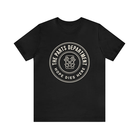 The Parts Department, Hope Dies Here Shirt, Gift for Parts Manager, Dealership Employee, Parts Counter Person, Birthday Gift, Fathers Day