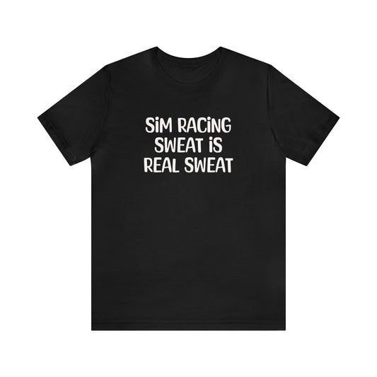 Sim Racing Sweat Is Real Sweat Shirt, Sim Racing, I Racer, Online Gaming, Gift for Gammer, I race online, E sports, Online Racing, Simulator
