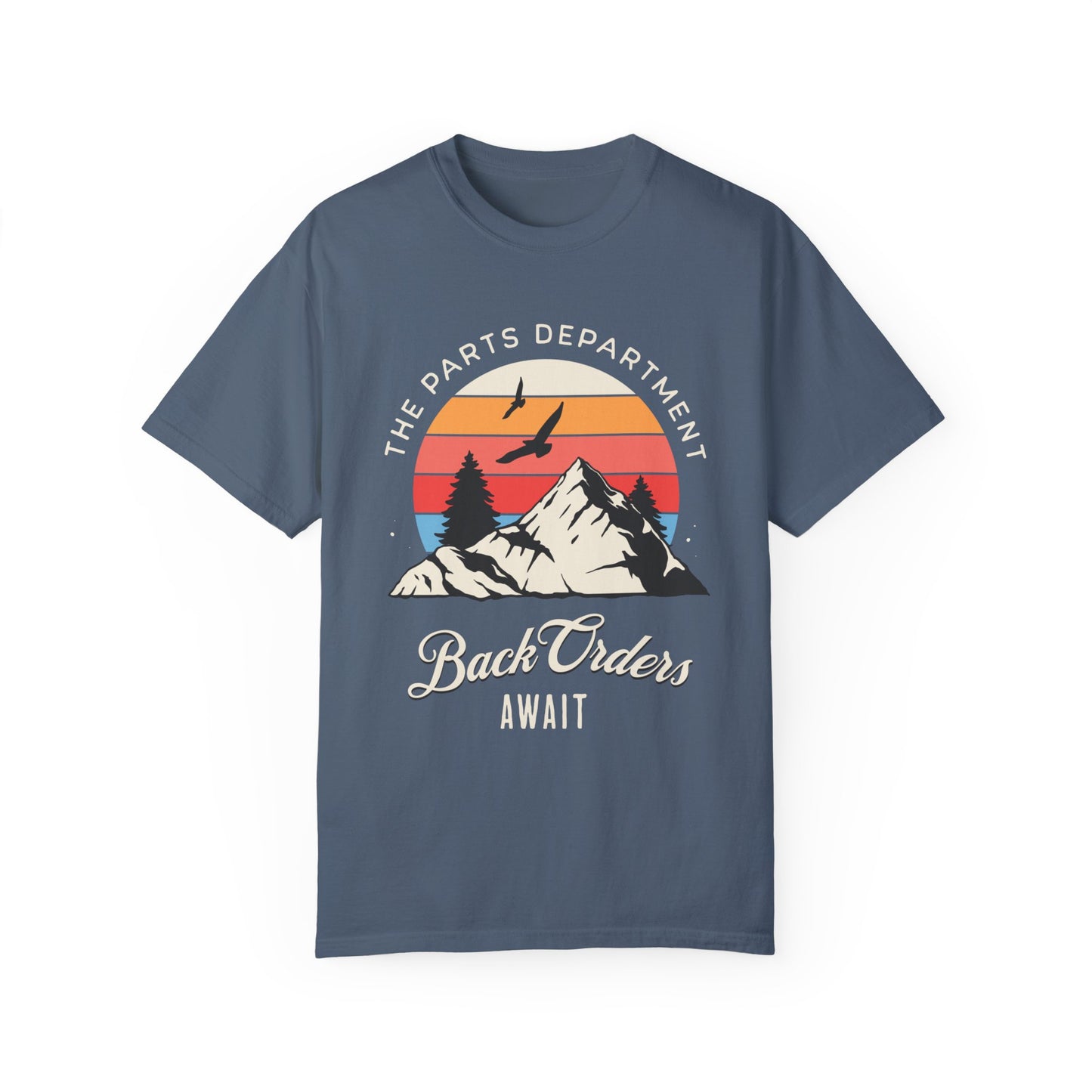 The Parts Department - Back Orders Await Unisex Dyed T-shirt Dealership employee gift ideas, birthday gifts father's day Valentine's day