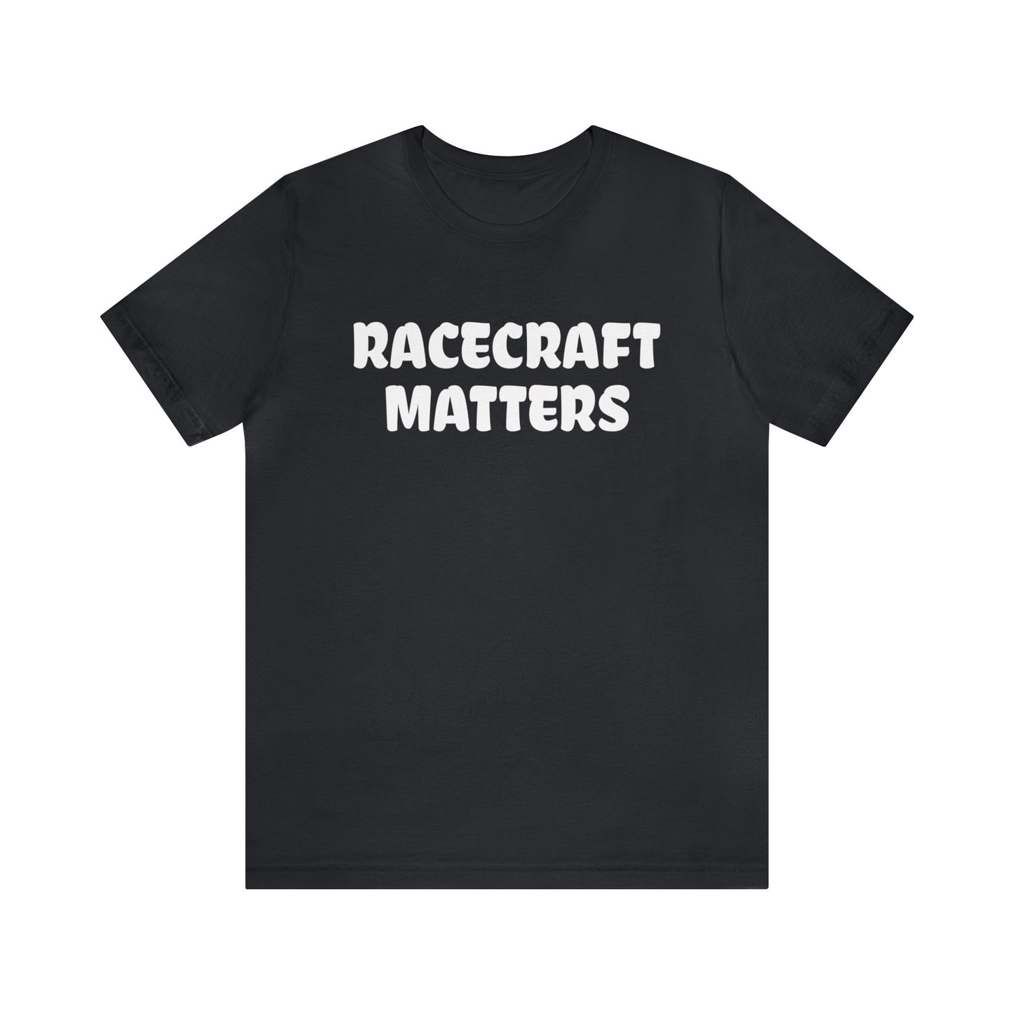 Racecraft Matters Shirt, Sim Racing, I Racer, Online Gaming, Gift for Gammer, I race online, E sports, Online Racing, Simulator