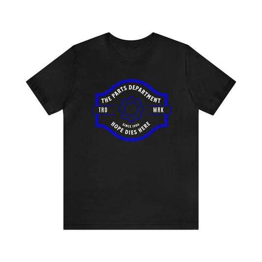 The Parts Department, Hope Dies Here Shirt, Gift for Parts Manager, Dealership Employee, Parts Counter Person, Birthday Gift, Fathers Day
