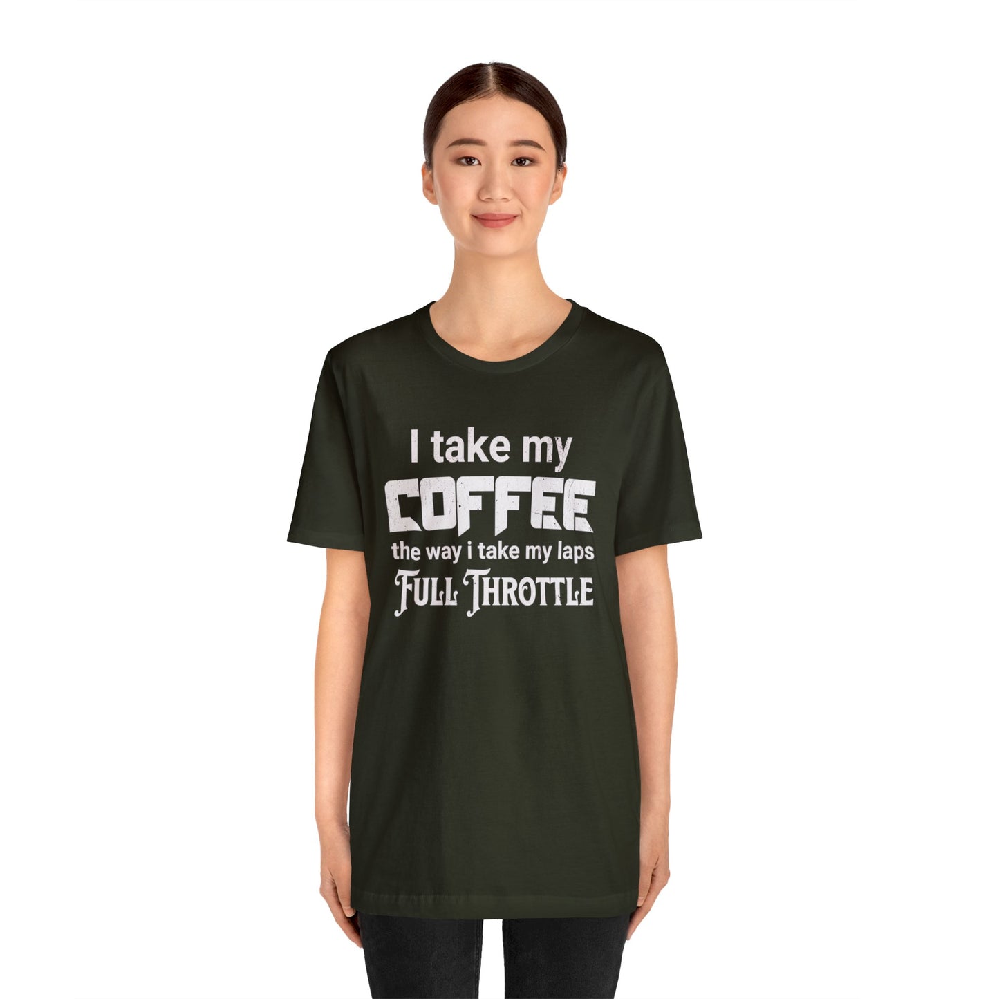 I Take My Coffee the Way I Take My Laps, Full Throttle Shirt, Sim Racing, I Racer, Online Gaming, Gift for Gammer, I race online, E sports
