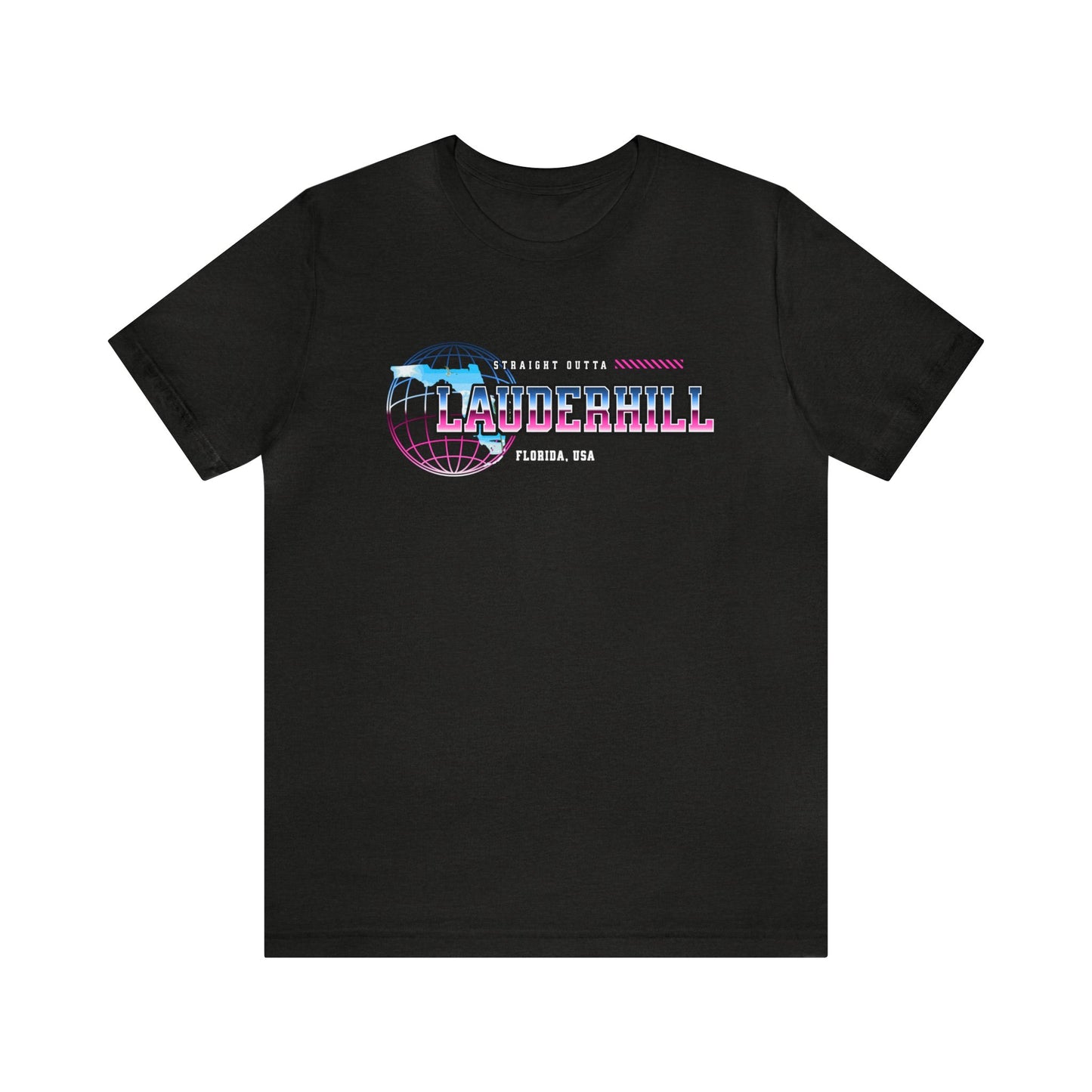 Straight Outta Lauderhill Florida Home Town Shirt Birthplace Birthday Gift Florida Souviner Florida Cities Destination Gift Gift For Dad