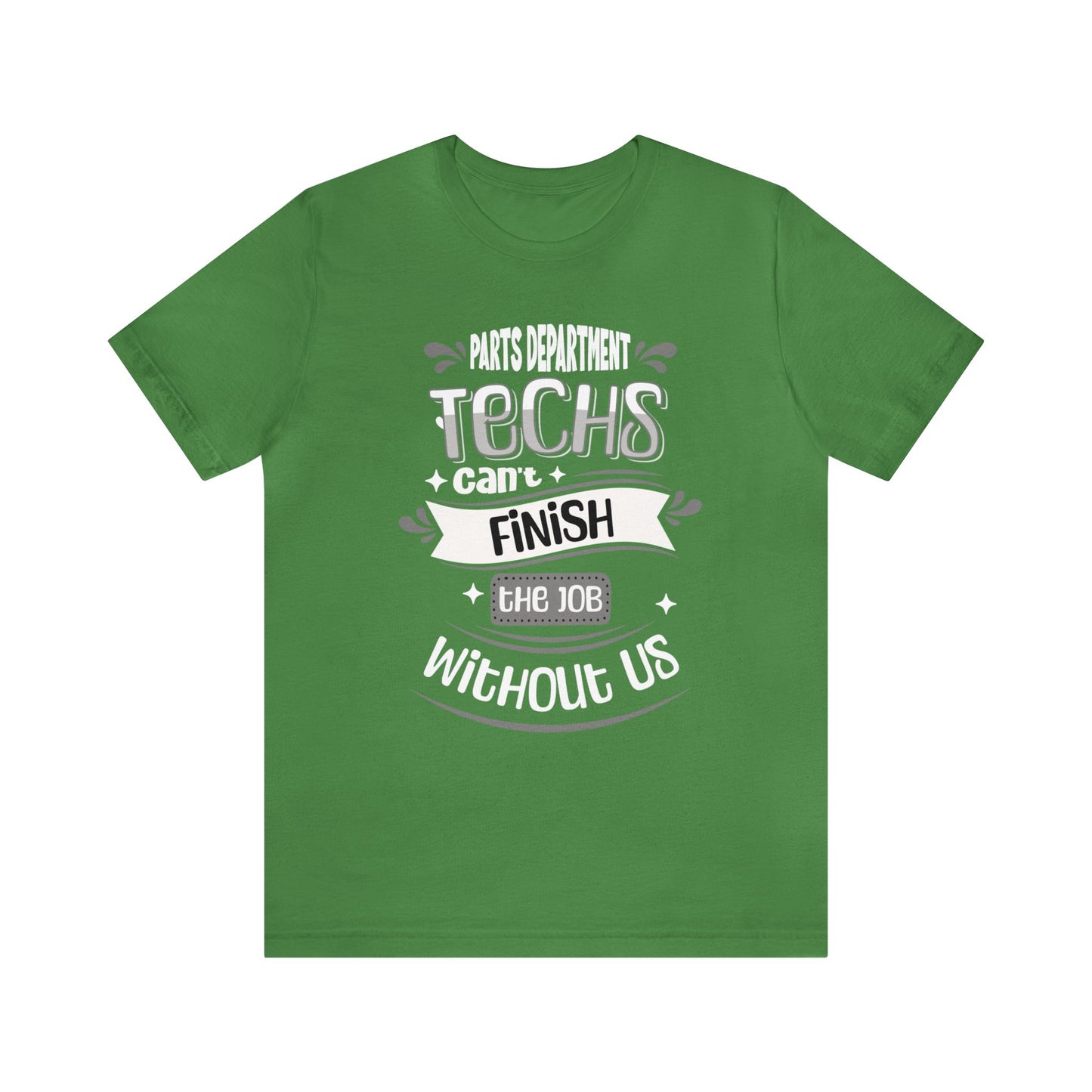 Parts Department, Techs Can't Finish the Job Without Us Shirt, Gift for Parts Manager, Dealership Employee, Parts Counter Person, Birthday