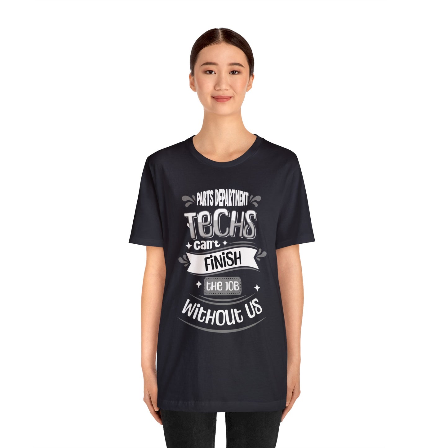 Parts Department, Techs Can't Finish the Job Without Us Shirt, Gift for Parts Manager, Dealership Employee, Parts Counter Person, Birthday