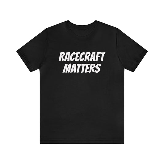 Racecraft Matters Shirt, Sim Racing, I Racer, Online Gaming, Gift for Gammer, I race online, E sports, Online Racing, Simulator
