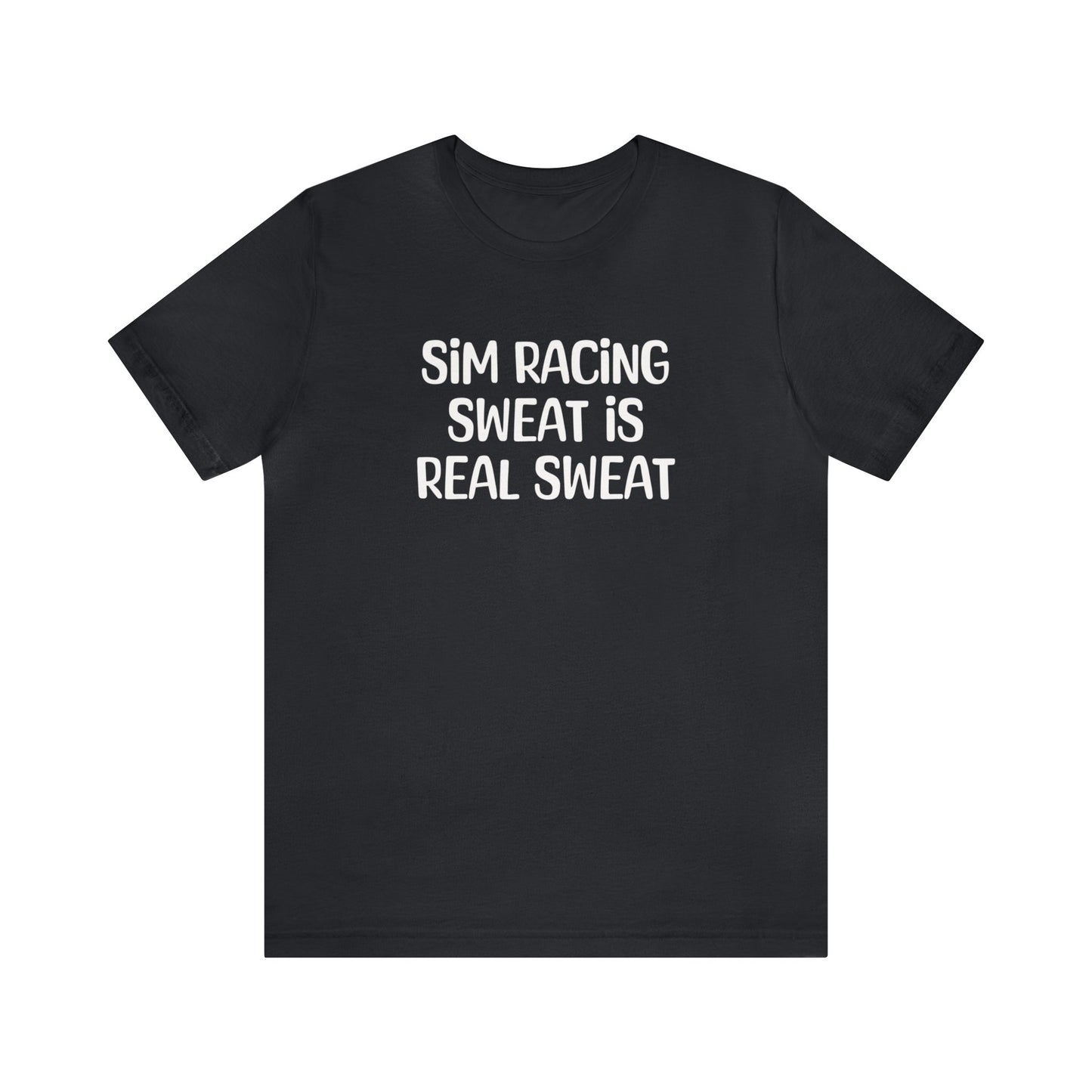 Sim Racing Sweat Is Real Sweat Shirt, Sim Racing, I Racer, Online Gaming, Gift for Gammer, I race online, E sports, Online Racing, Simulator
