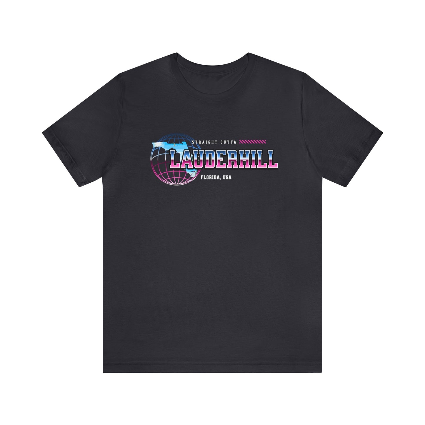 Straight Outta Lauderhill Florida Home Town Shirt Birthplace Birthday Gift Florida Souviner Florida Cities Destination Gift Gift For Dad