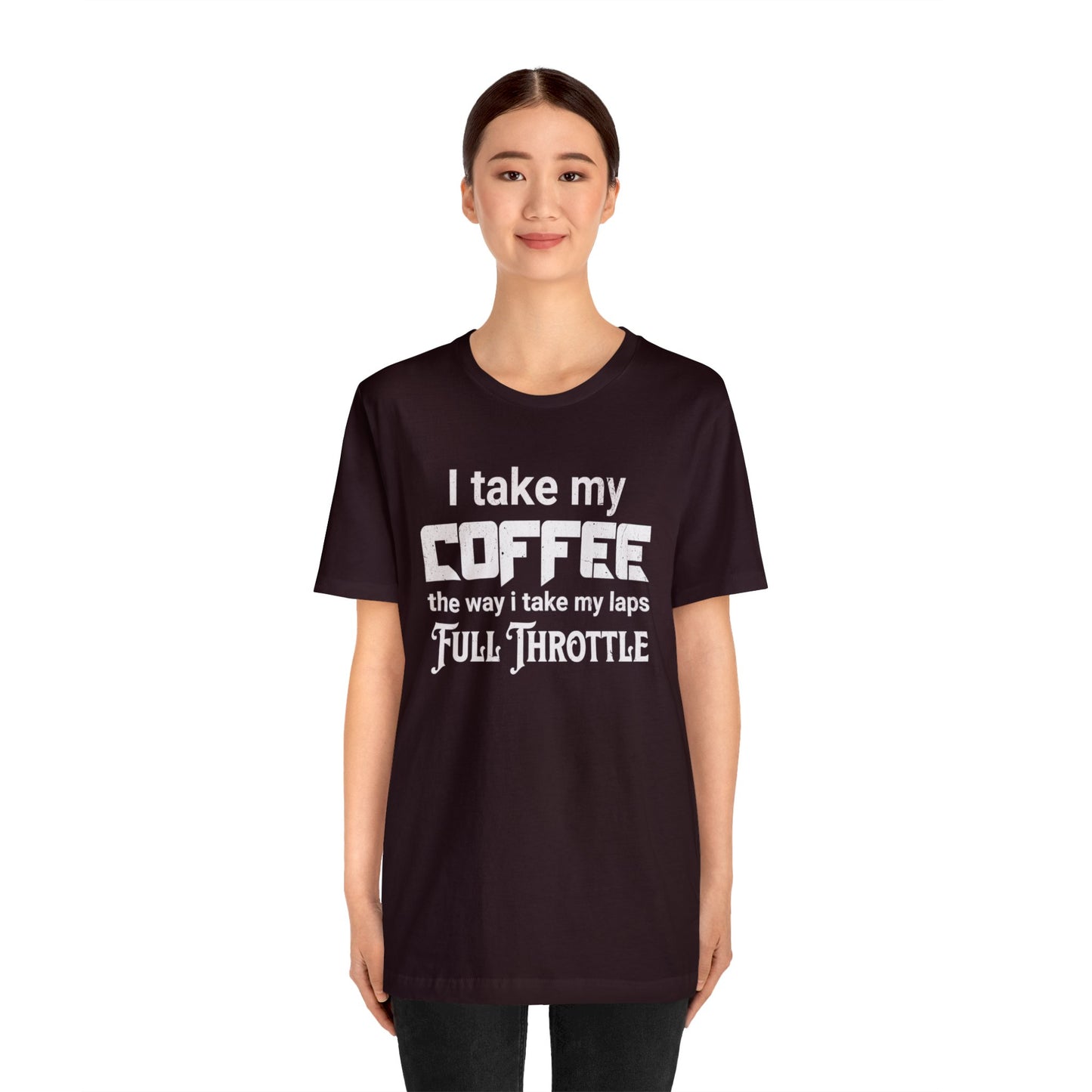 I Take My Coffee the Way I Take My Laps, Full Throttle Shirt, Sim Racing, I Racer, Online Gaming, Gift for Gammer, I race online, E sports
