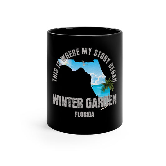 Winter Garden Florida Where My Story Began Souvernirs  11oz Black Coffee Mug Home Town Home Grown