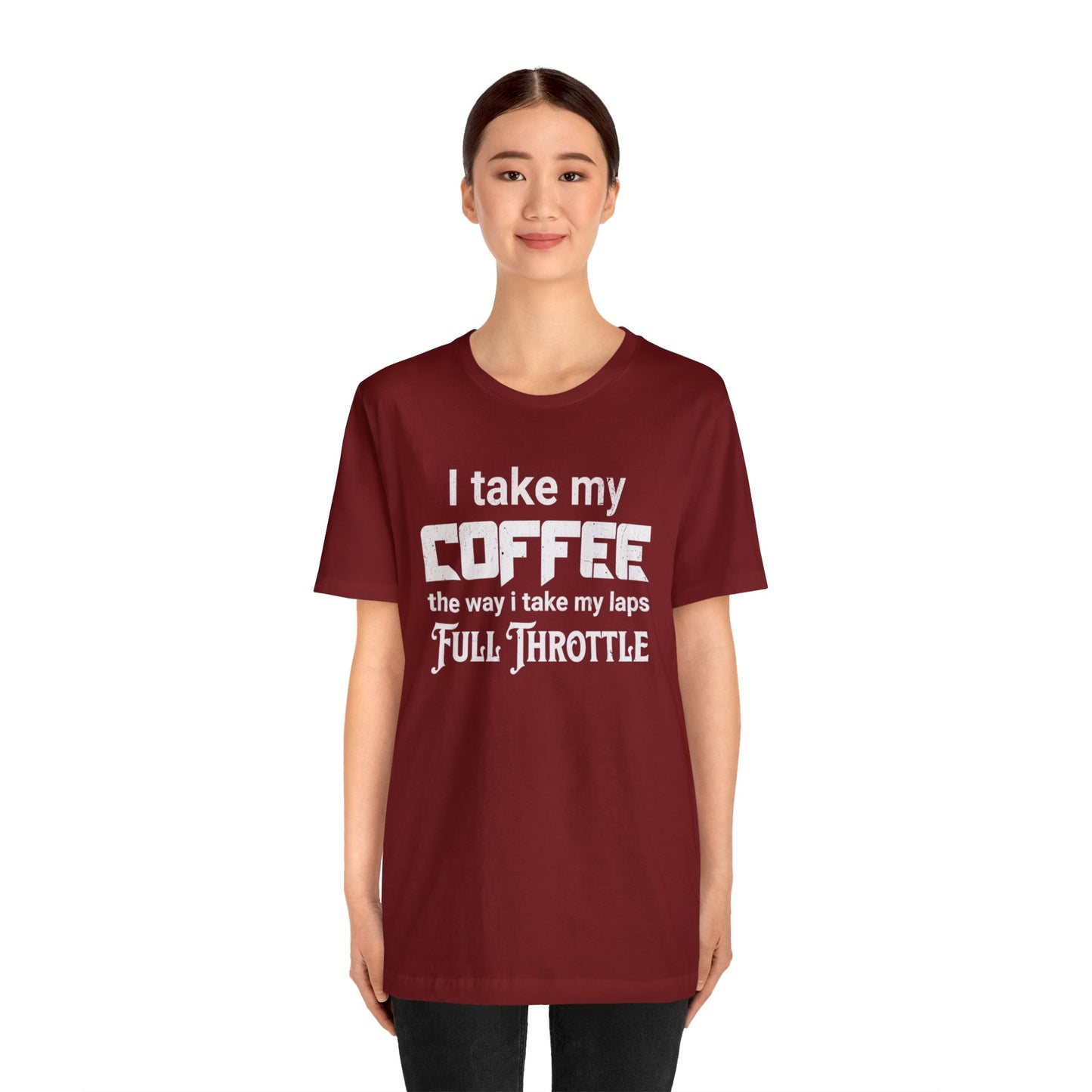 I Take My Coffee the Way I Take My Laps, Full Throttle Shirt, Sim Racing, I Racer, Online Gaming, Gift for Gammer, I race online, E sports