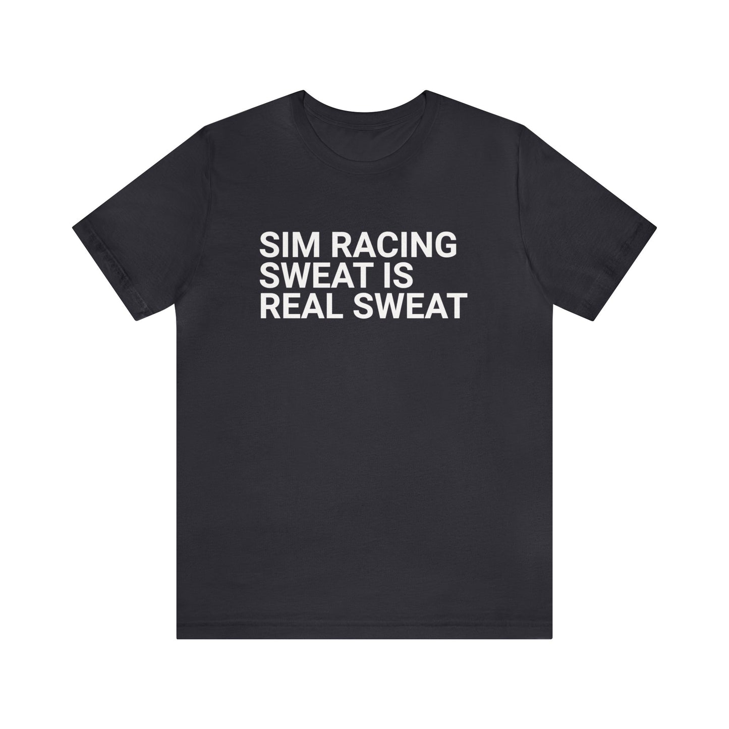 Sim Racing Sweat Is Real Sweat Shirt, Sim Racing, I Racer, Online Gaming, Gift for Gammer, I race online, E sports, Online Racing, Simulator