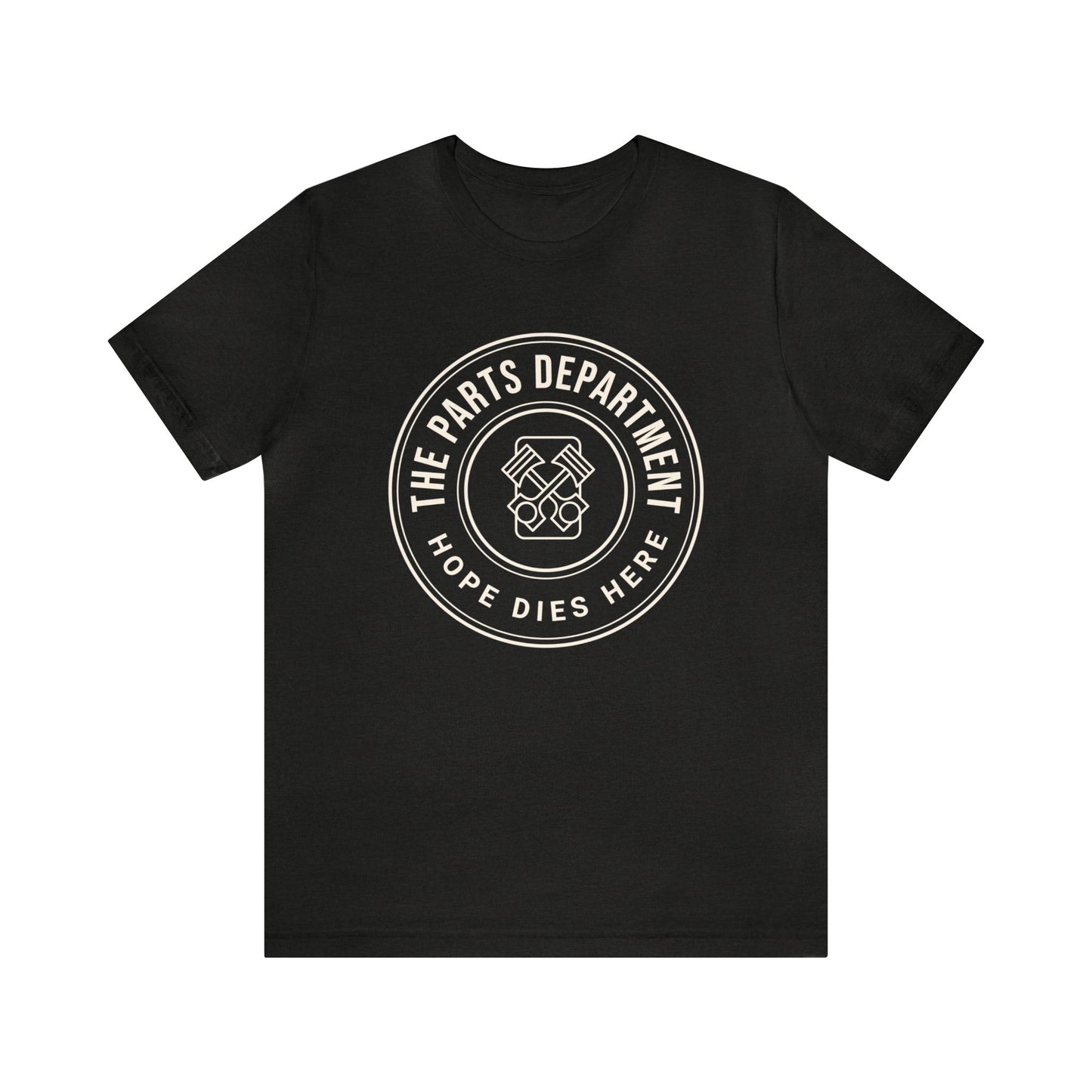The Parts Department, Hope Dies Here Shirt, Gift for Parts Manager, Dealership Employee, Parts Counter Person, Birthday Gift, Fathers Day