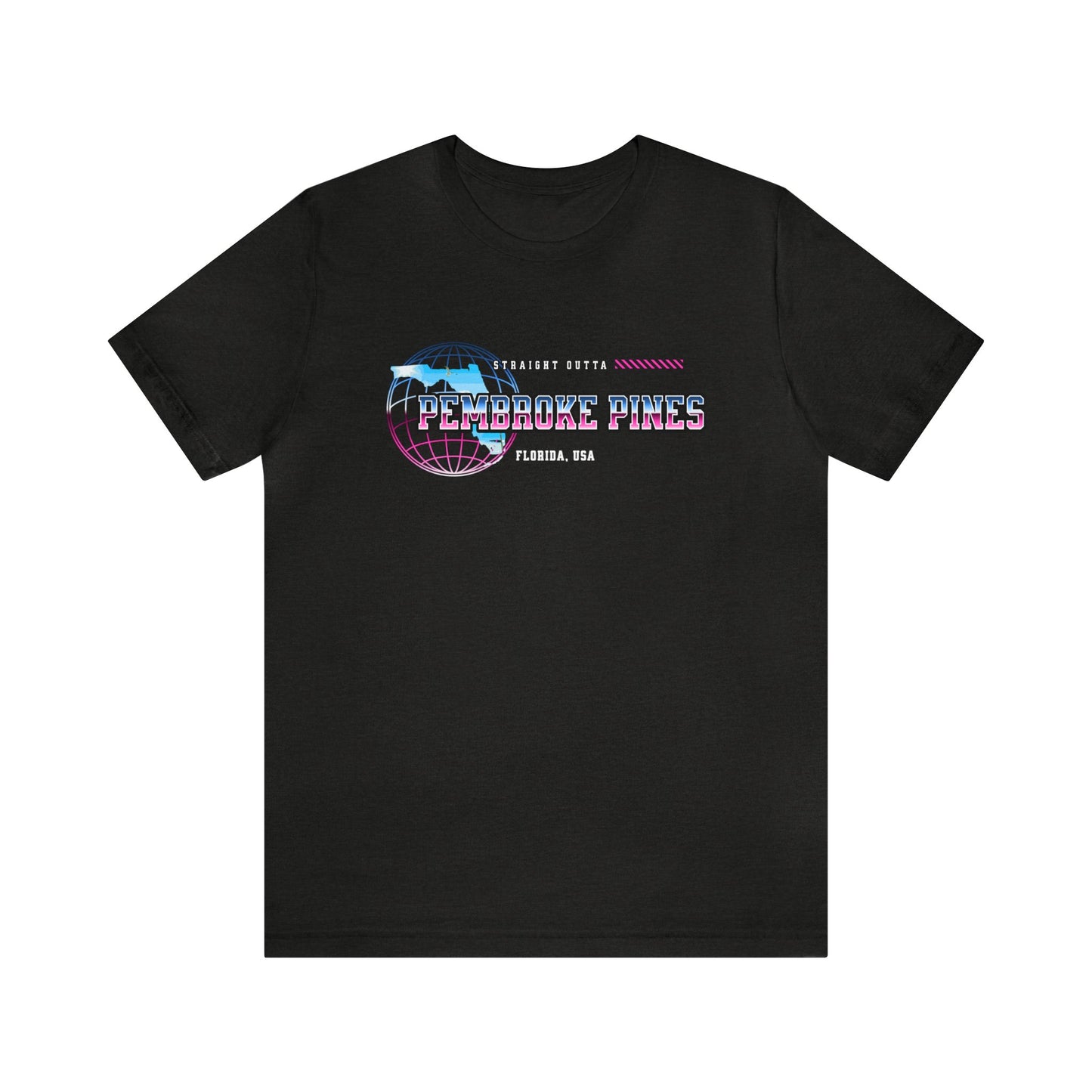 Straight Outta Pembroke Pines Florida Home Town Shirt Birthplace Birthday Gift Florida Souviner Florida Cities Destination Gift Gift For Dad