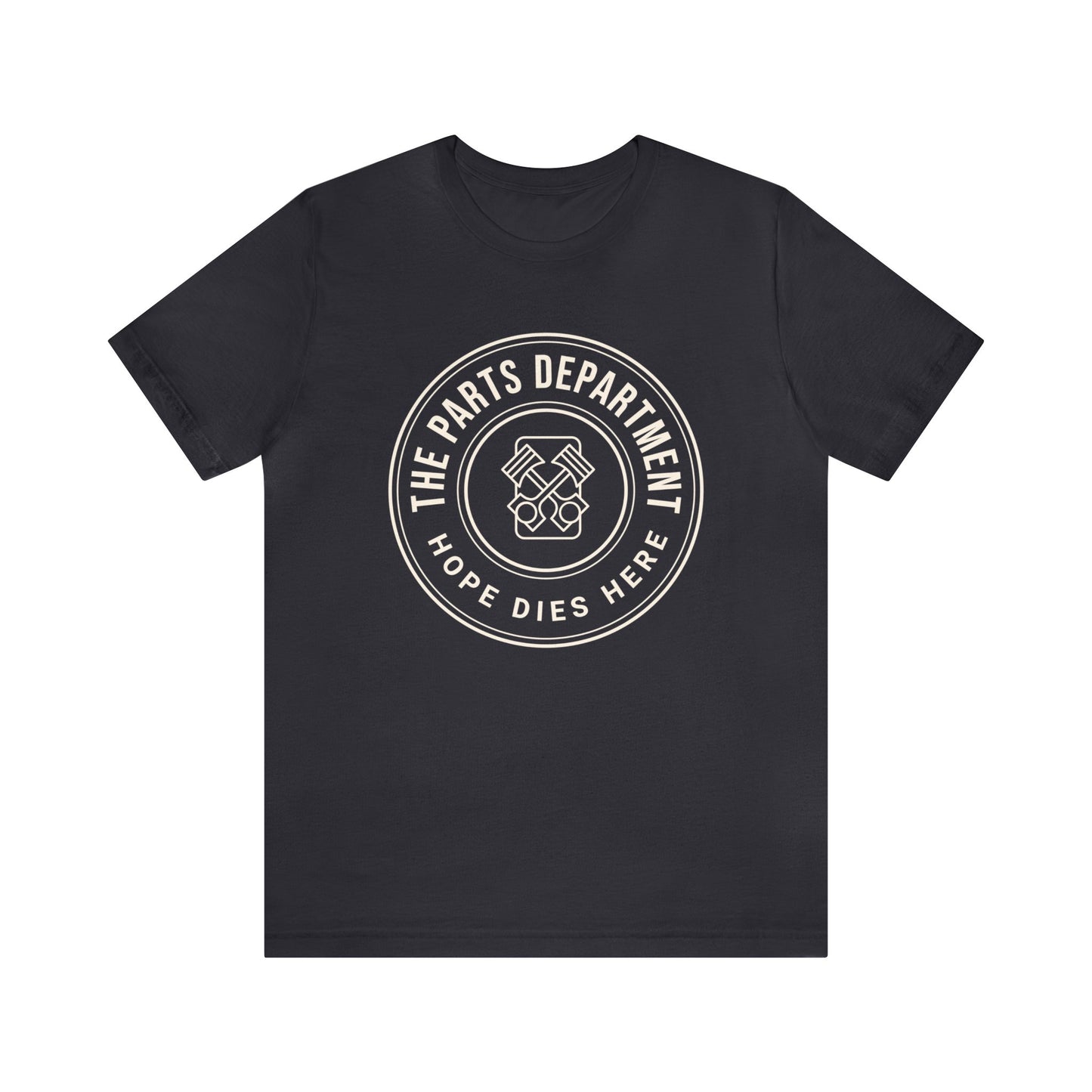 The Parts Department, Hope Dies Here Shirt, Gift for Parts Manager, Dealership Employee, Parts Counter Person, Birthday Gift, Fathers Day