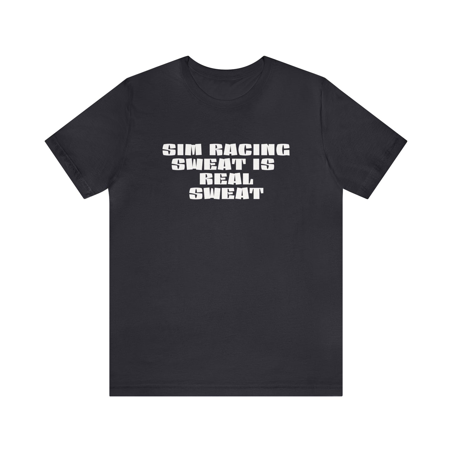 Sim Racing Sweat Is Real Sweat Shirt, Sim Racing, I Racer, Online Gaming, Gift for Gammer, I race online, E sports, Online Racing, Simulator