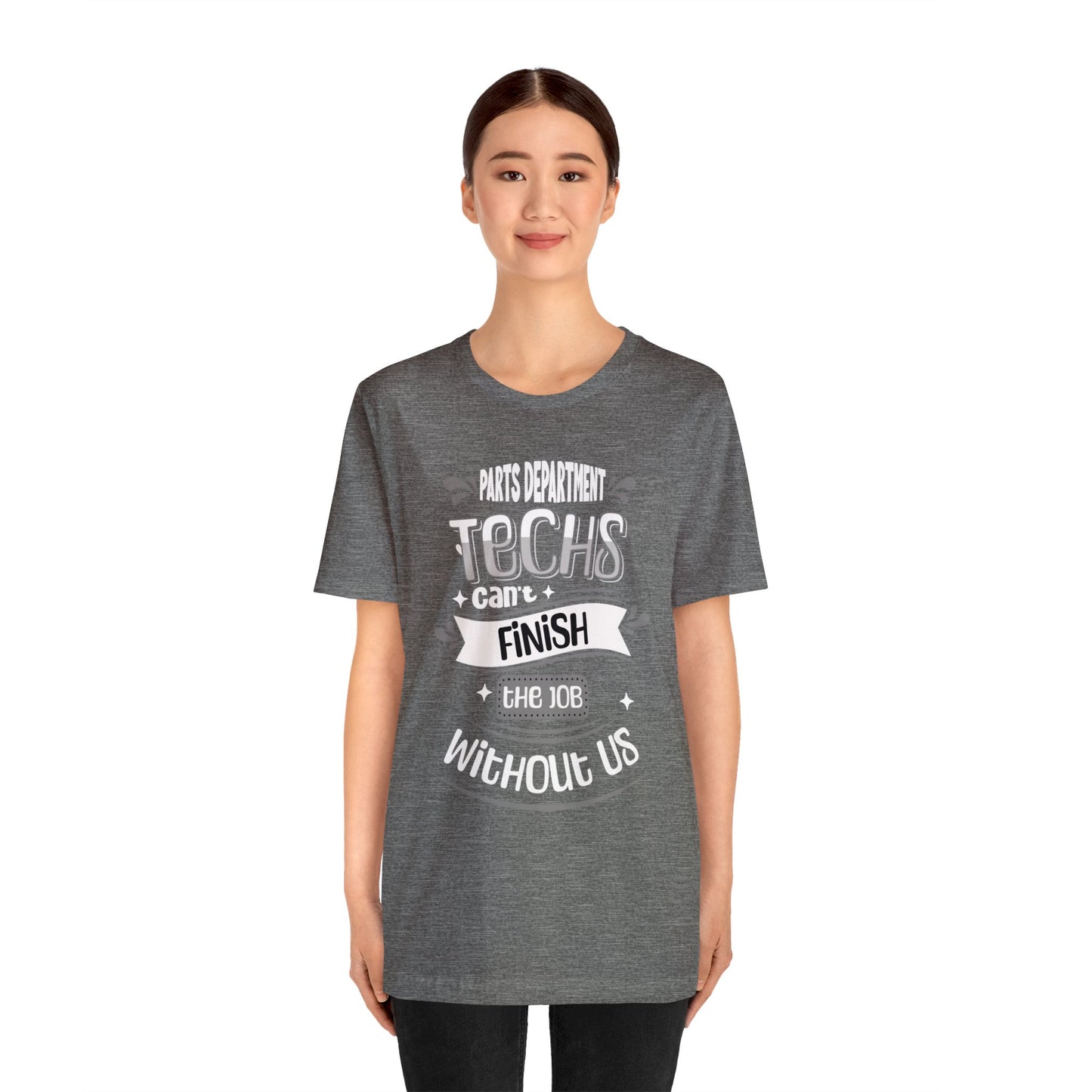 Parts Department, Techs Can't Finish the Job Without Us Shirt, Gift for Parts Manager, Dealership Employee, Parts Counter Person, Birthday