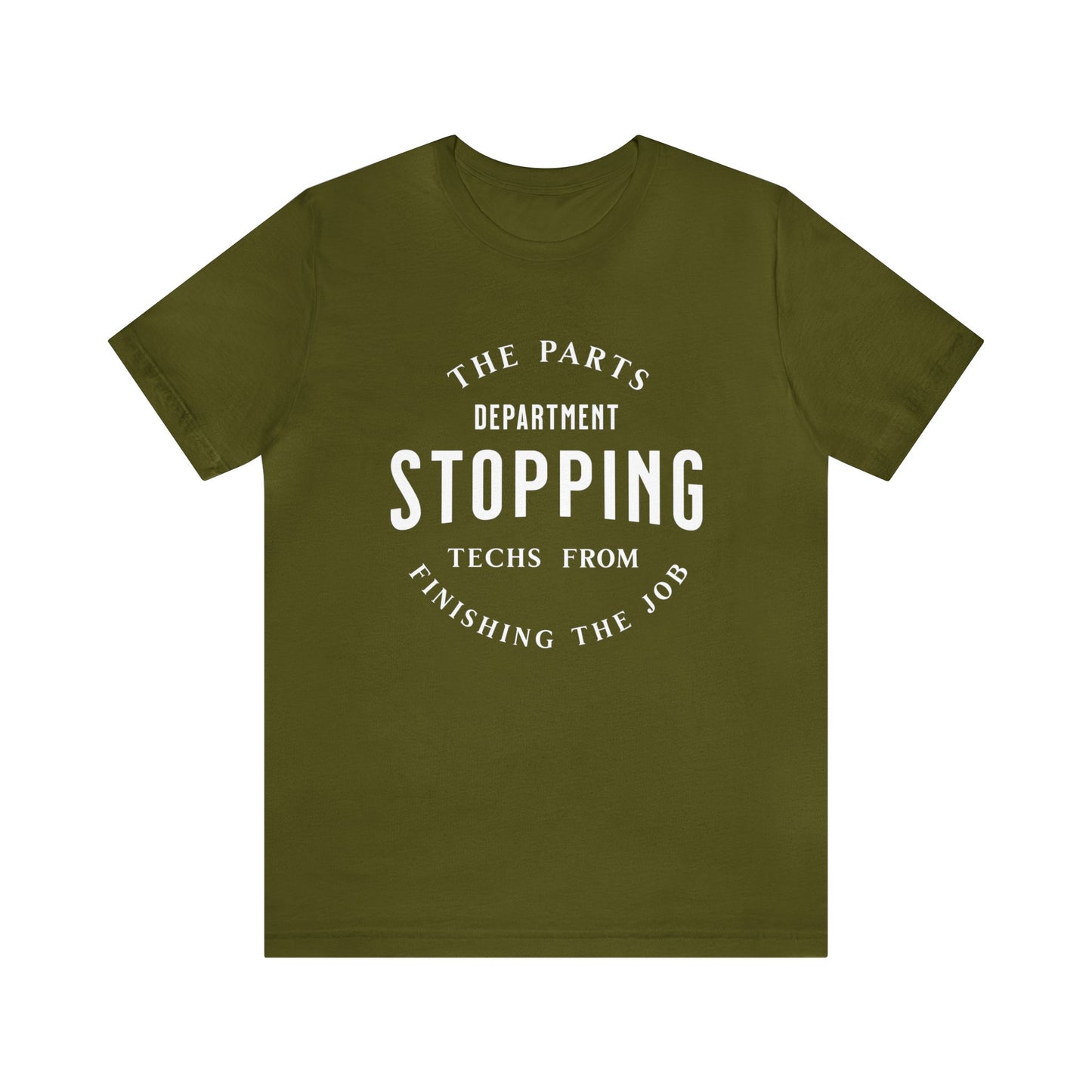 The Parts Department, Stopping Techs From Finishing the Job Shirt, Gift for Parts Manager, Dealership Employee, Parts Counter Person