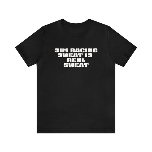 Sim Racing Sweat Is Real Sweat Shirt, Sim Racing, I Racer, Online Gaming, Gift for Gammer, I race online, E sports, Online Racing, Simulator