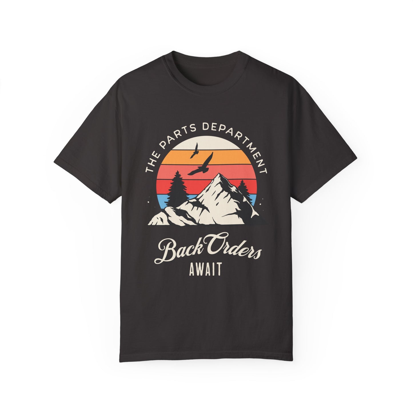 The Parts Department - Back Orders Await Unisex Dyed T-shirt Dealership employee gift ideas, birthday gifts father's day Valentine's day