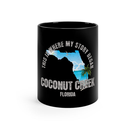 Coconut Creek Florida Where My Story Began Souvernirs  11oz Black Coffee Mug Home Town Home Grown