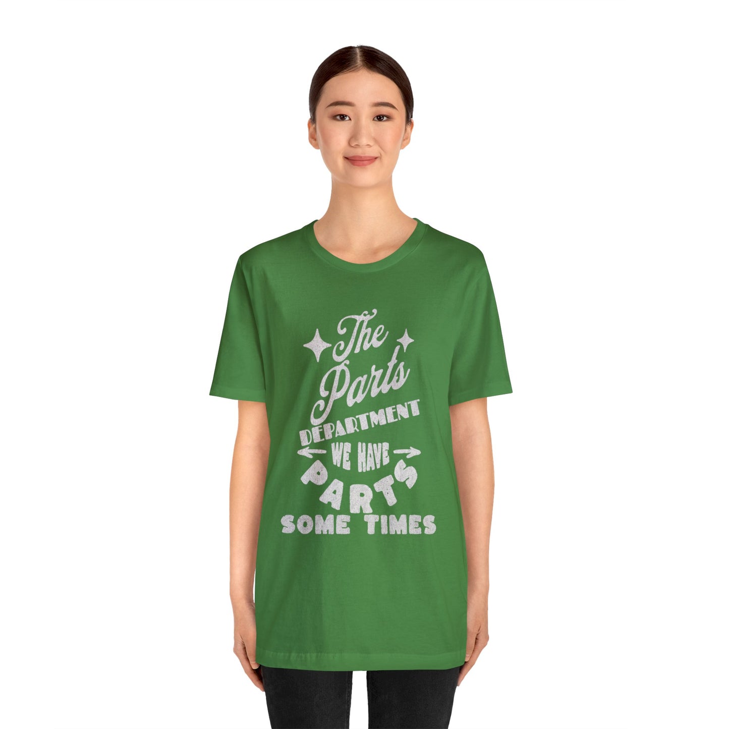 The Parts Departent, We Have Parts Sometimes Shirt, Gift for Parts Manager, Dealership Employee, Parts Counter Person, Birthday Gift