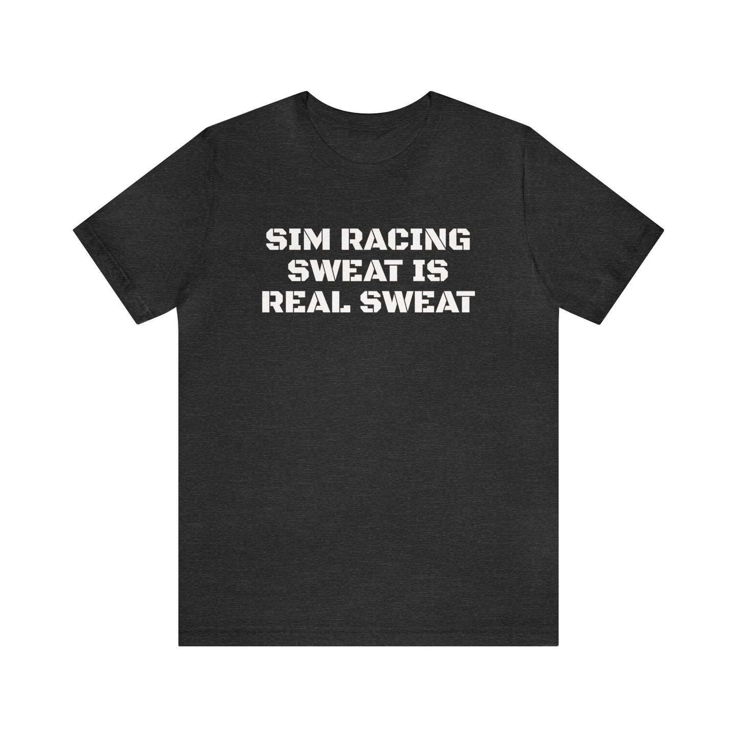 Sim Racing Sweat Is Real Sweat Shirt, Sim Racing, I Racer, Online Gaming, Gift for Gammer, I race online, E sports, Online Racing, Simulator