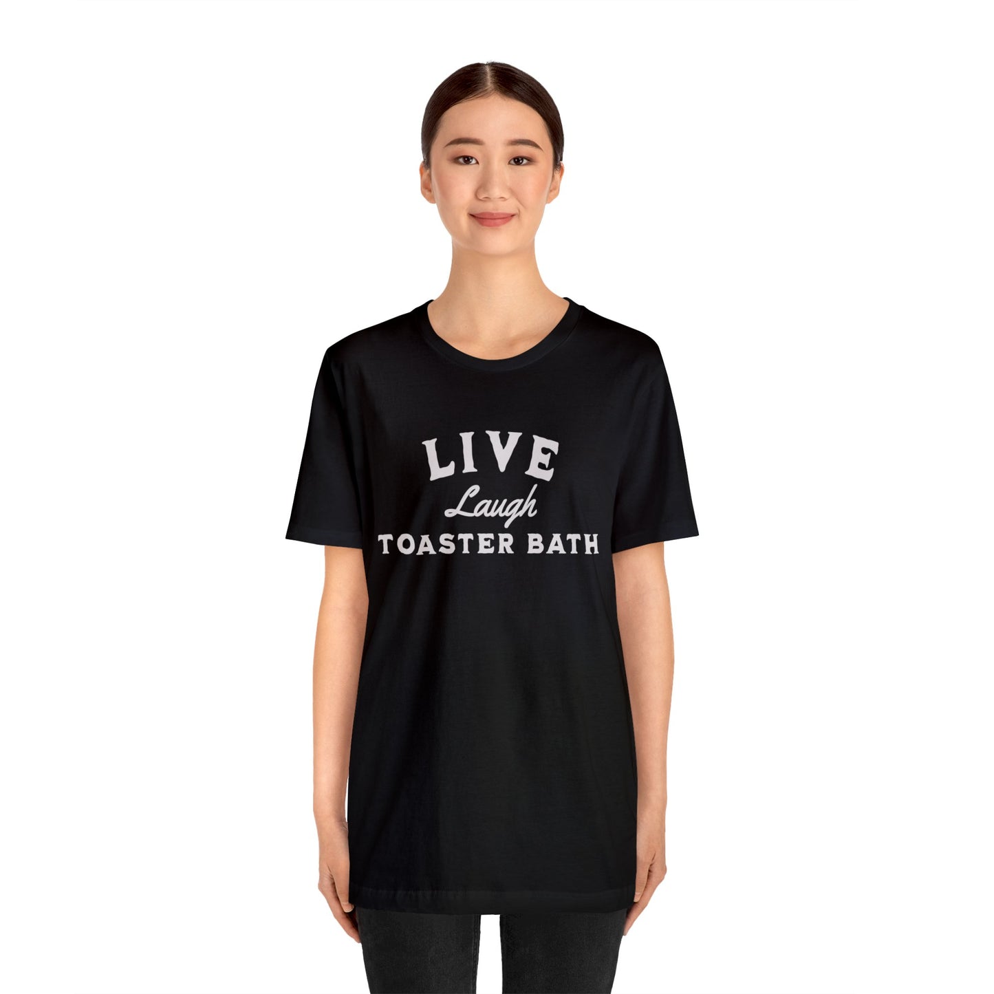 Live, Laugh, Toaster Bath Shirt, Gift for Boyfriend, Humorus Shirt, Funny Shirt, Birthday Gift, Valentines Day Gift, Dark Humor Shirt