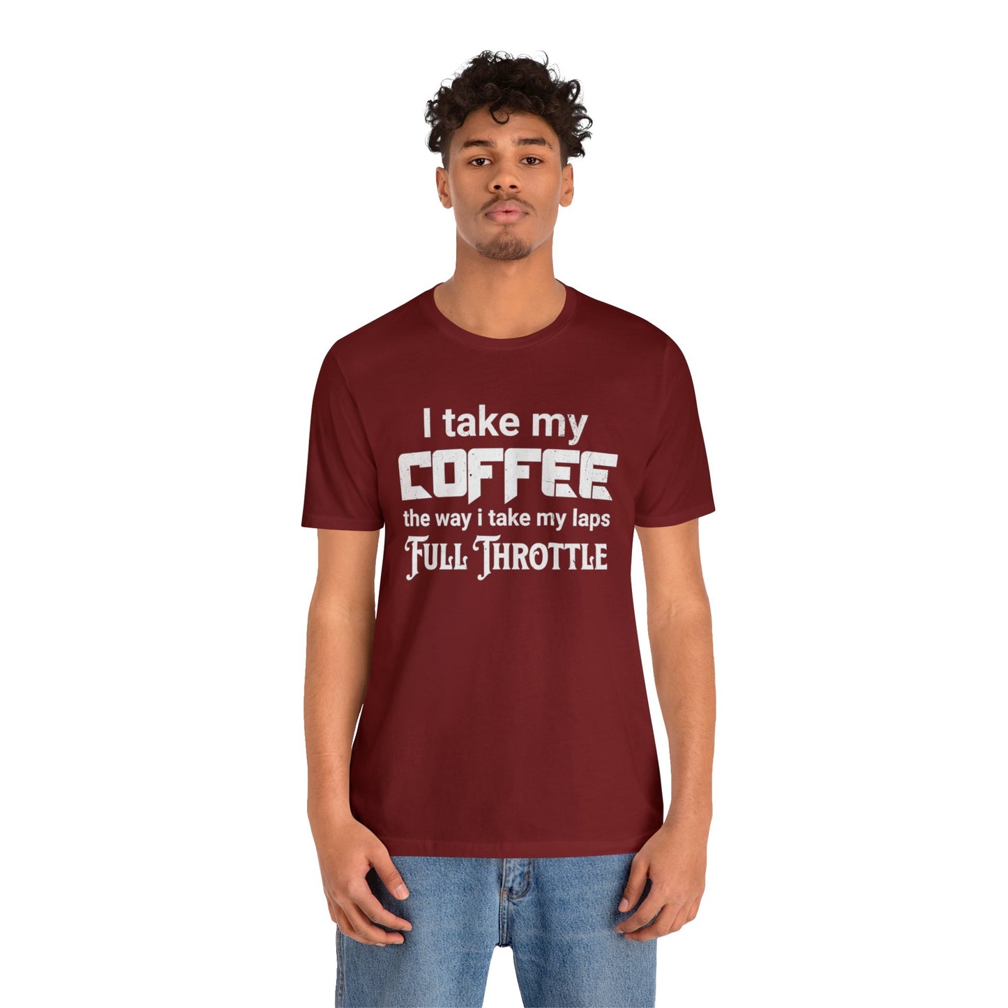 I Take My Coffee the Way I Take My Laps, Full Throttle Shirt, Sim Racing, I Racer, Online Gaming, Gift for Gammer, I race online, E sports