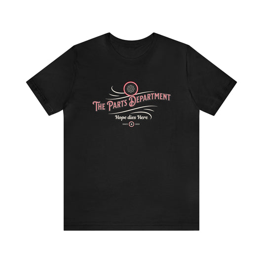 The Parts Department, Hope Dies Here Shirt, Gift for Parts Manager, Dealership Employee, Parts Counter Person, Birthday Gift, Fathers Day