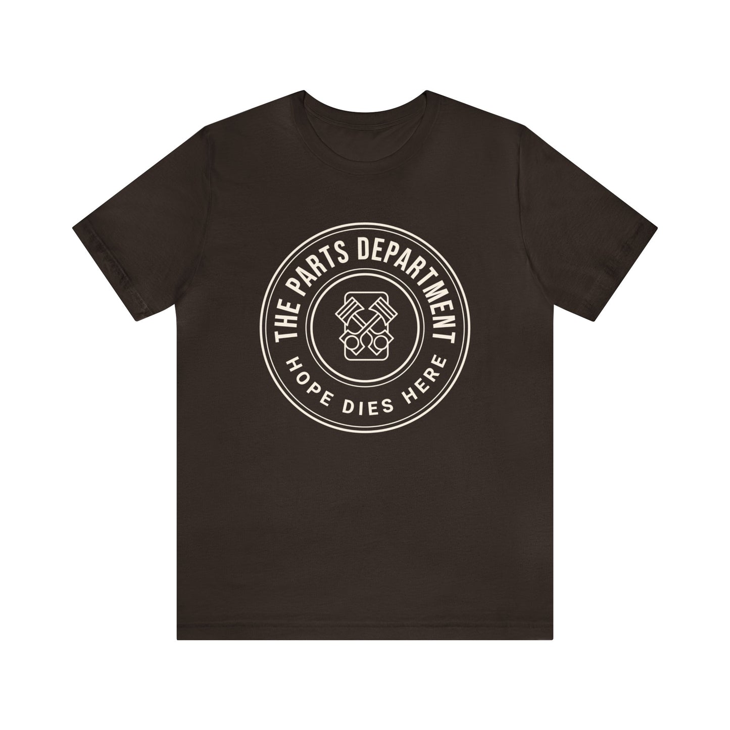 The Parts Department, Hope Dies Here Shirt, Gift for Parts Manager, Dealership Employee, Parts Counter Person, Birthday Gift, Fathers Day