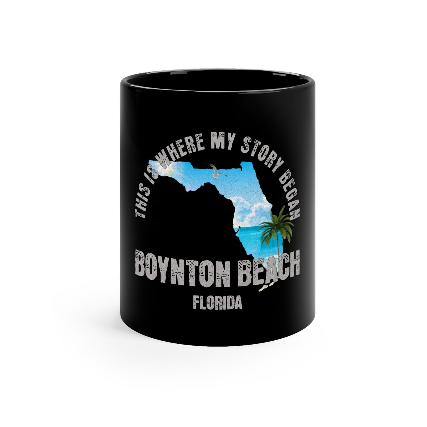 Boynton Beach Florida Where My Story Began Souvernirs  11oz Black Coffee Mug Home Town Home Grown