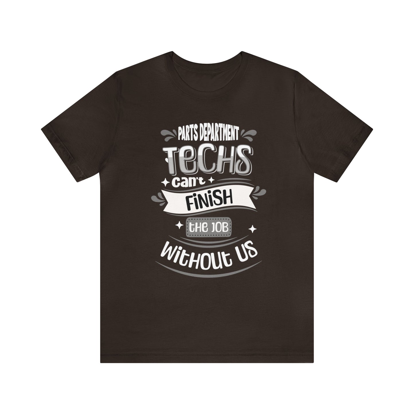 Parts Department, Techs Can't Finish the Job Without Us Shirt, Gift for Parts Manager, Dealership Employee, Parts Counter Person, Birthday