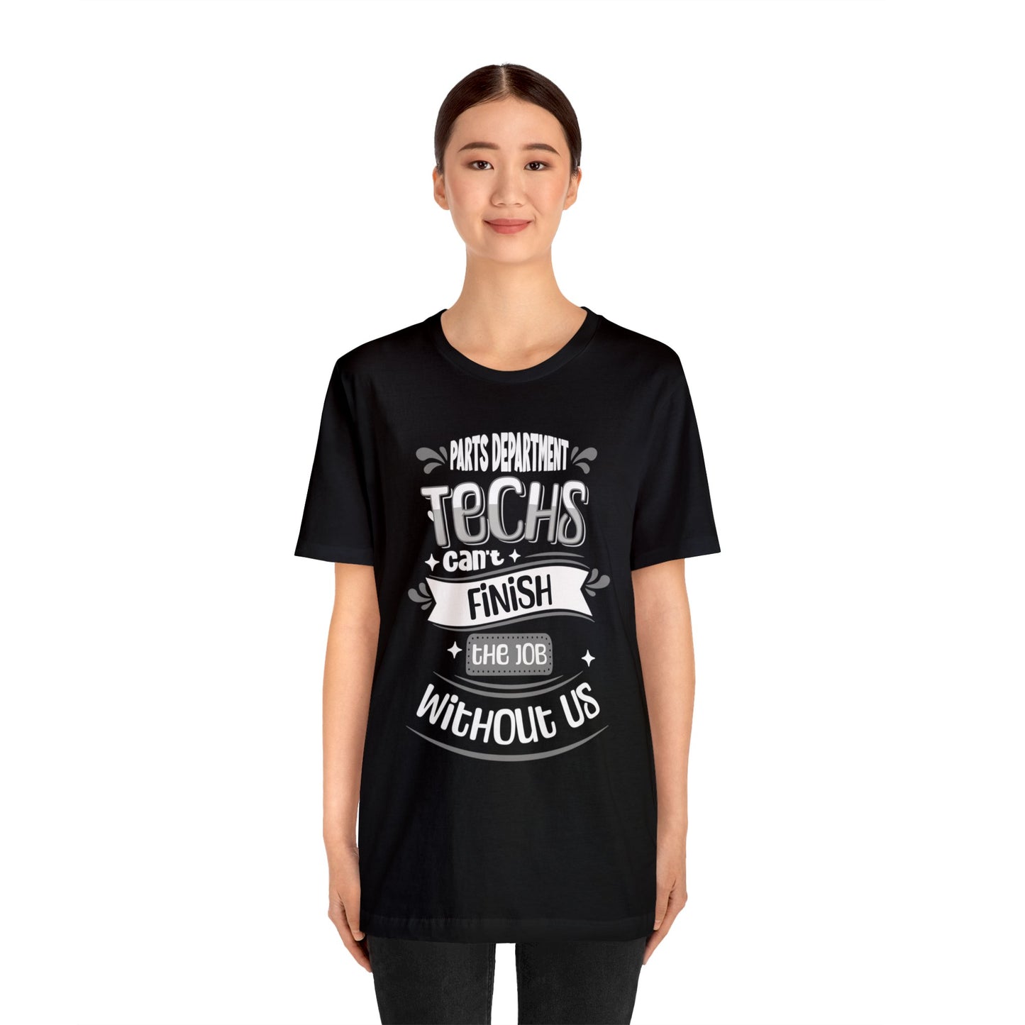 Parts Department, Techs Can't Finish the Job Without Us Shirt, Gift for Parts Manager, Dealership Employee, Parts Counter Person, Birthday