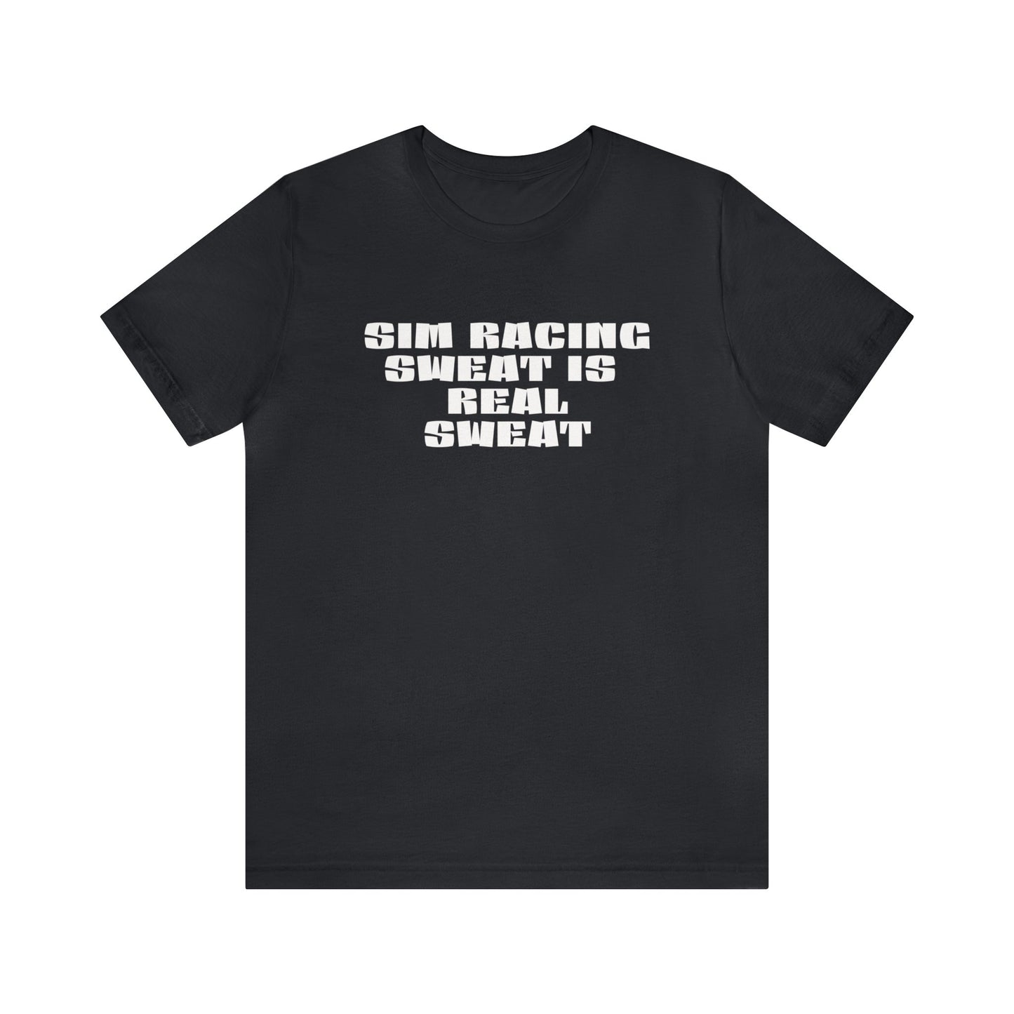 Sim Racing Sweat Is Real Sweat Shirt, Sim Racing, I Racer, Online Gaming, Gift for Gammer, I race online, E sports, Online Racing, Simulator
