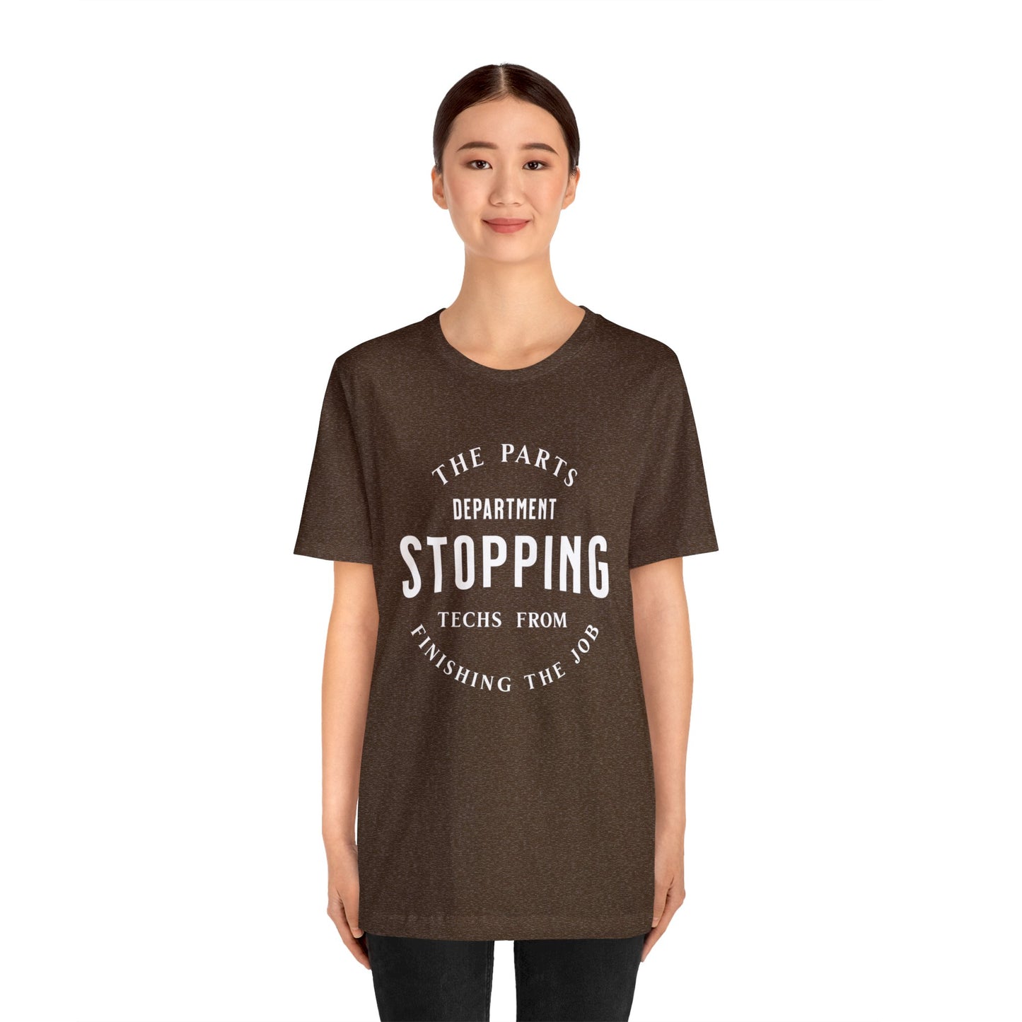 The Parts Department, Stopping Techs From Finishing the Job Shirt, Gift for Parts Manager, Dealership Employee, Parts Counter Person