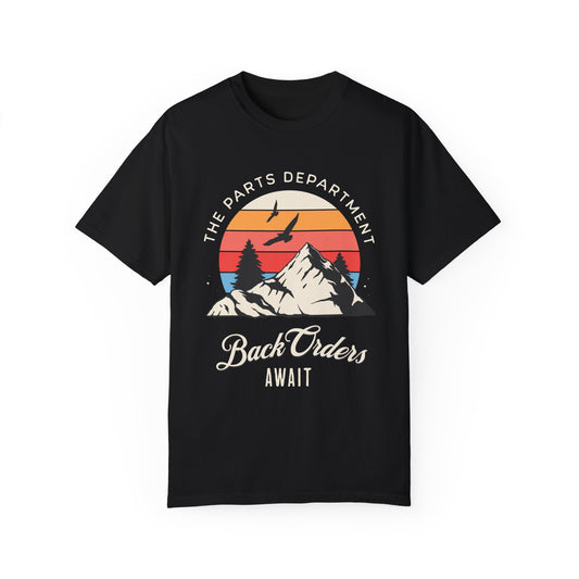 The Parts Department - Back Orders Await Unisex Dyed T-shirt Dealership employee gift ideas, birthday gifts father's day Valentine's day