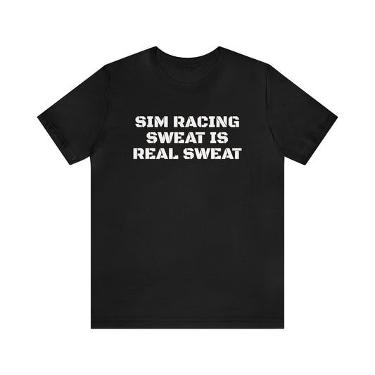 Sim Racing Sweat Is Real Sweat Shirt, Sim Racing, I Racer, Online Gaming, Gift for Gammer, I race online, E sports, Online Racing, Simulator