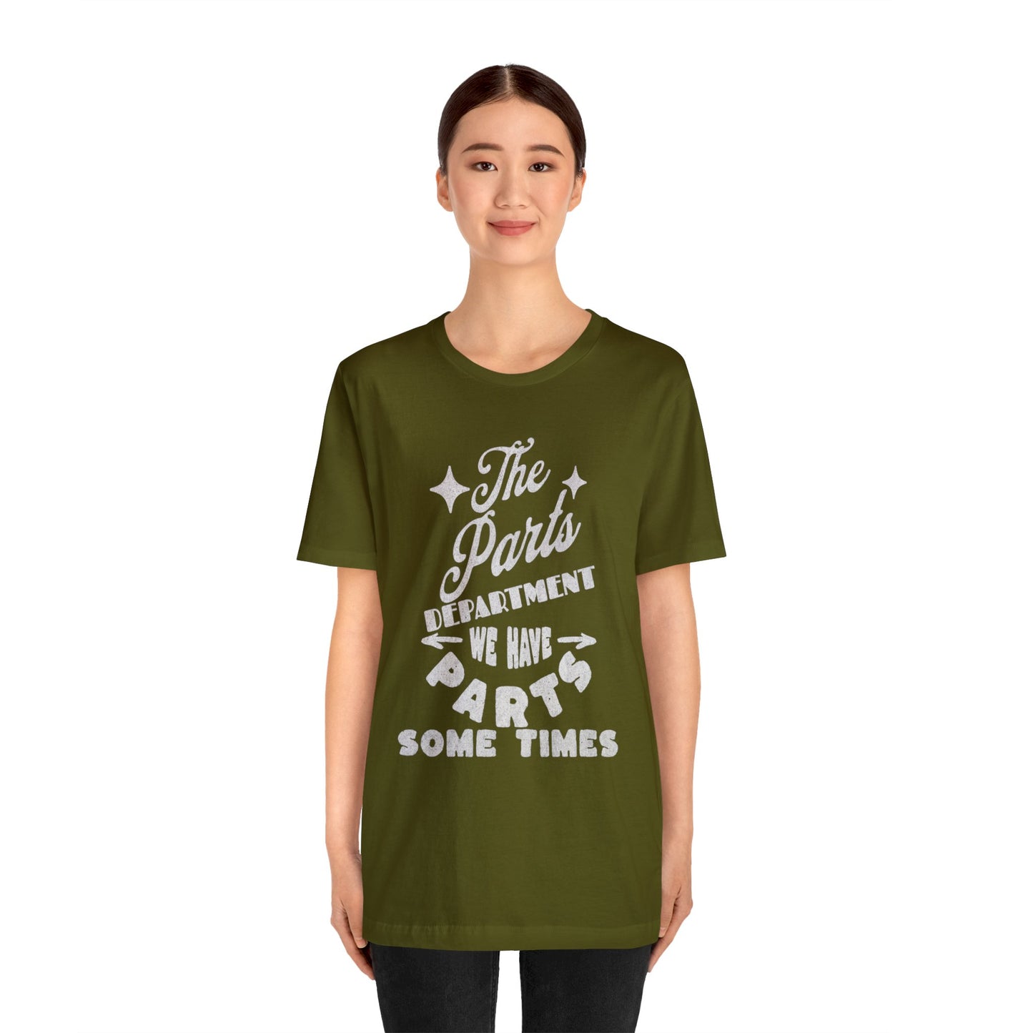 The Parts Departent, We Have Parts Sometimes Shirt, Gift for Parts Manager, Dealership Employee, Parts Counter Person, Birthday Gift