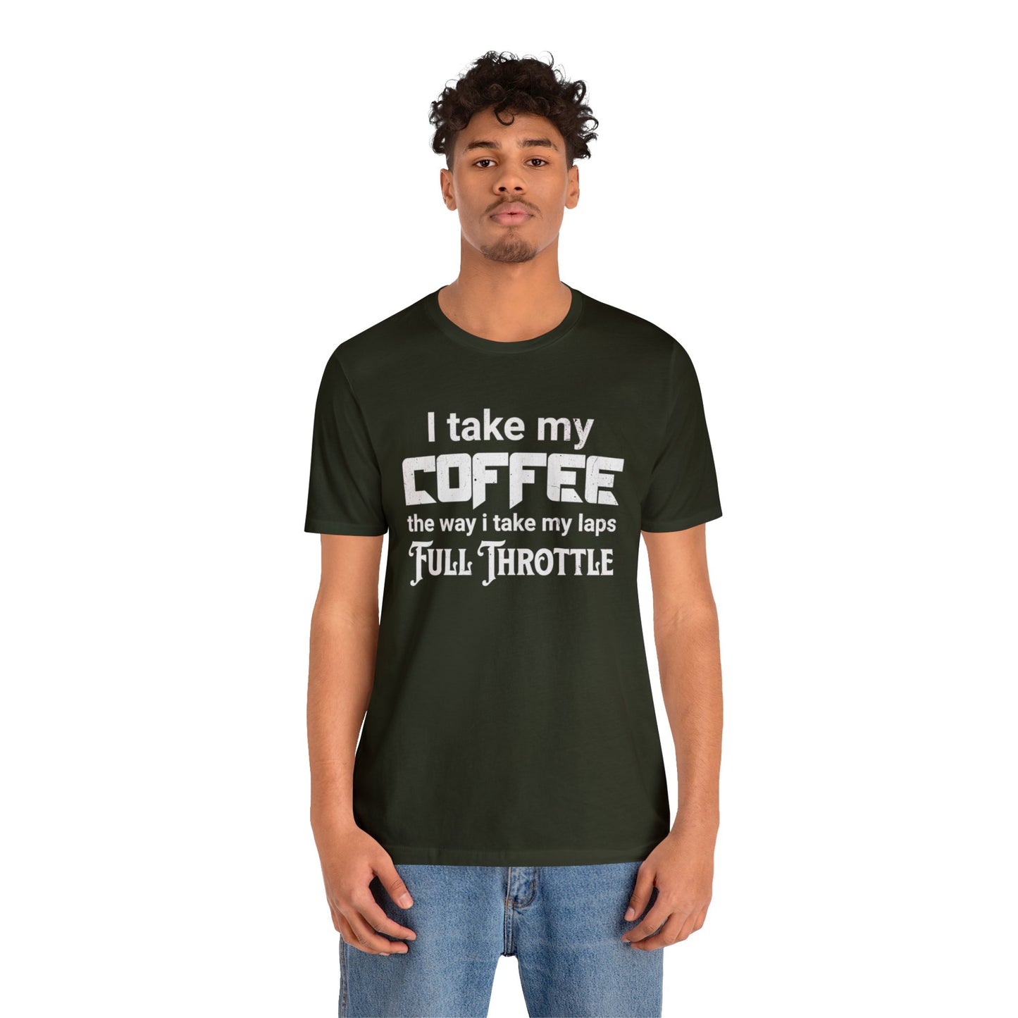 I Take My Coffee the Way I Take My Laps, Full Throttle Shirt, Sim Racing, I Racer, Online Gaming, Gift for Gammer, I race online, E sports