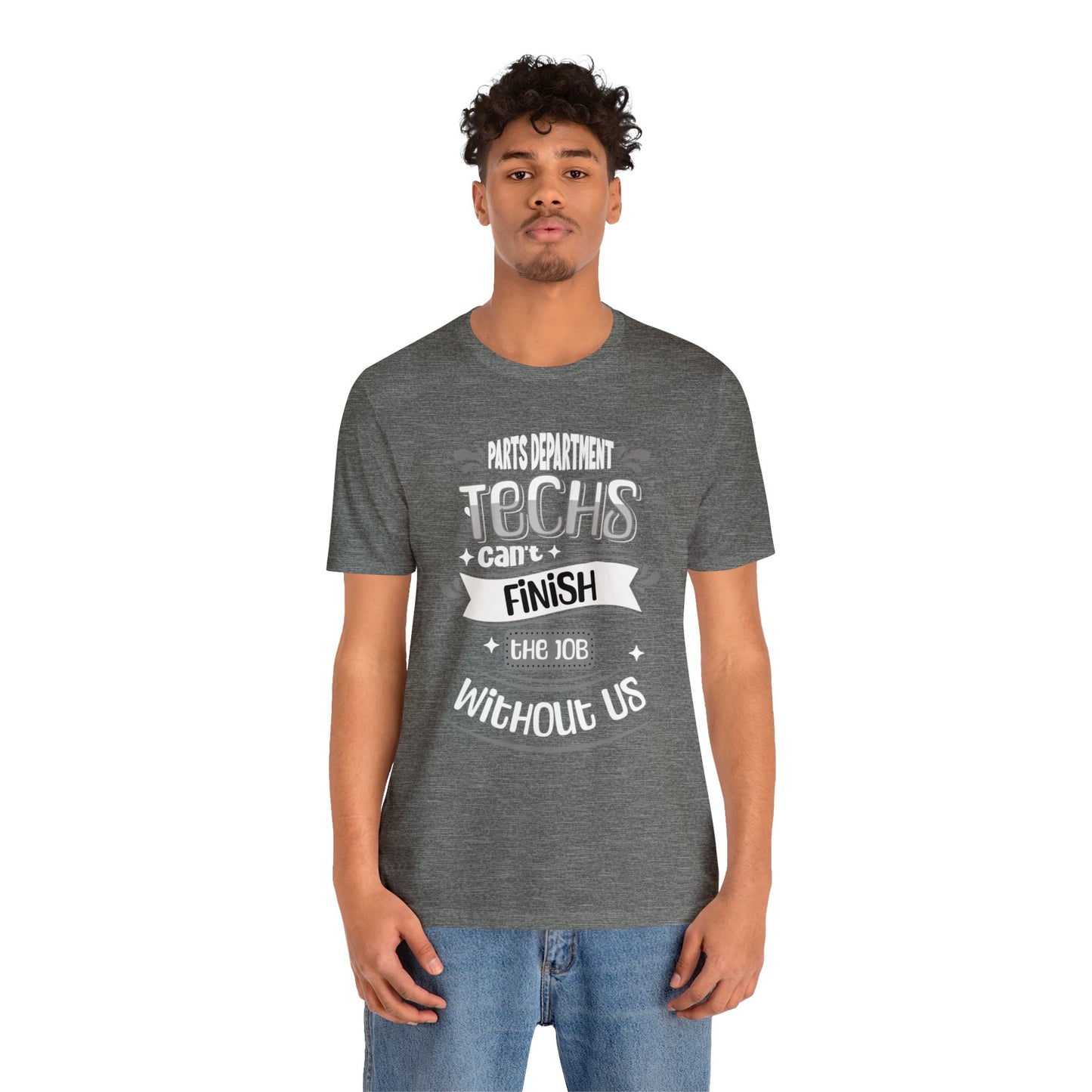 Parts Department, Techs Can't Finish the Job Without Us Shirt, Gift for Parts Manager, Dealership Employee, Parts Counter Person, Birthday