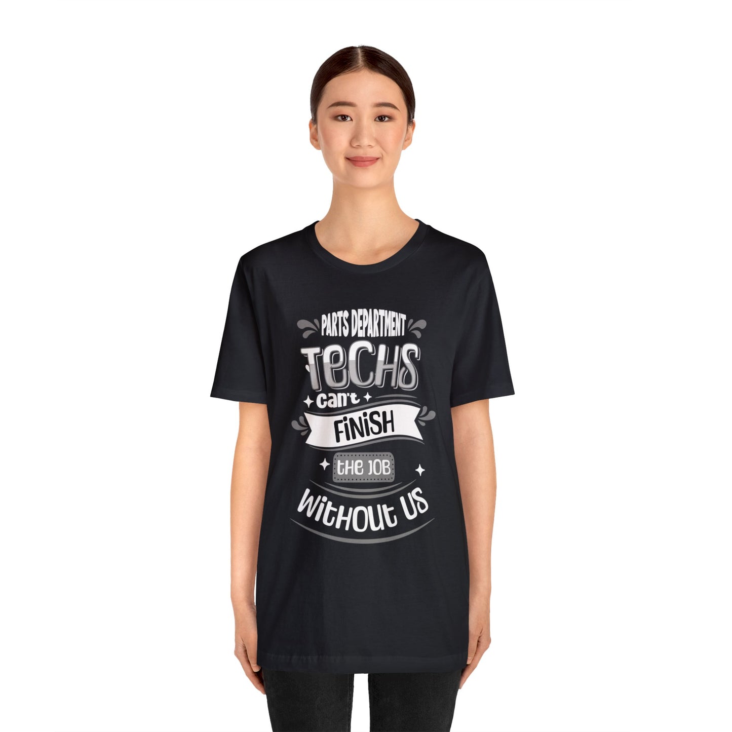 Parts Department, Techs Can't Finish the Job Without Us Shirt, Gift for Parts Manager, Dealership Employee, Parts Counter Person, Birthday